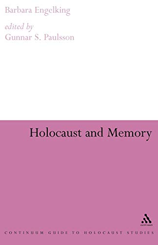 Stock image for Holocaust and Memory: The Experience Of the Holocaust and Its Consequences: An Investigation Based On Personal Narratives (Continuum Guide to Holocaust Studies S.) for sale by Reuseabook