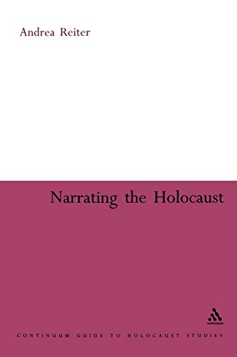 9780826477682: Narrating the Holocaust (Continuum Guide to Holocaust Studies)