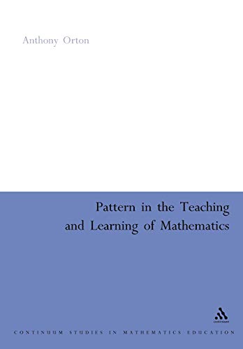 9780826477705: Pattern in the Teaching and Learning of Mathematics (Continuum Studies in Mathematics Education)