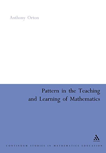 Stock image for Pattern in the Teaching and Learning of Mathematics (Continuum Studies in Mathematics Education) for sale by WorldofBooks