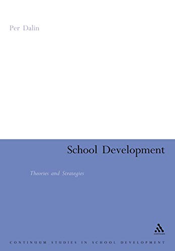 School Development: Theories & Strategies (School Development Series) (9780826477729) by Dalin, Per