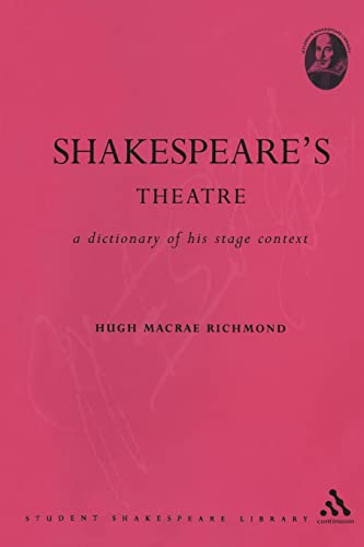 9780826477767: Shakespeare's Theatre: A Dictionary Of His Stage Context
