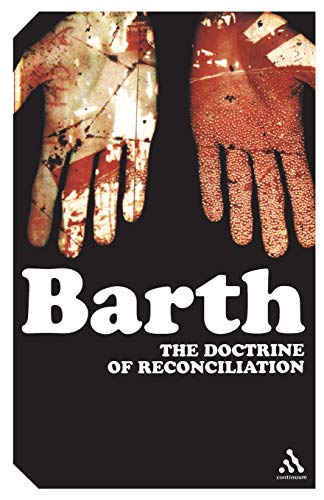Imagen de archivo de The Doctrine Of Reconciliation: Church Dogmatics a la venta por Revaluation Books