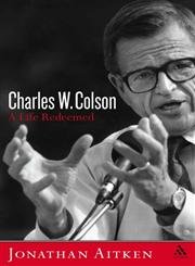 Stock image for Charles W. Colson : A Life Redeemed for sale by MusicMagpie