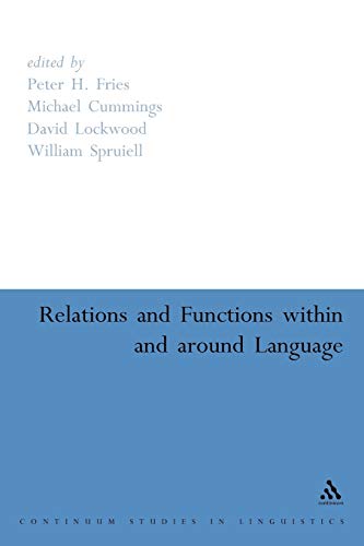Relations and Functions within and around Language (Open Linguistics) (9780826478757) by Michael Cummings; Peter Fries