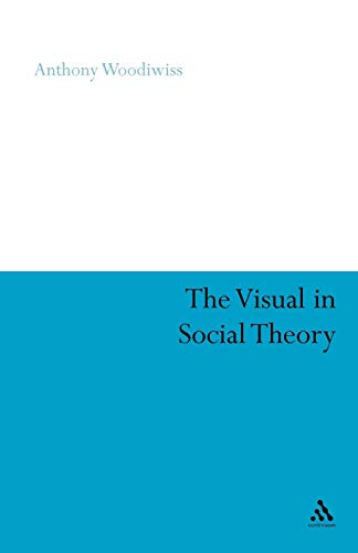 Stock image for The Visual in Social Theory (Continuum Collection Series) for sale by Prominent Books