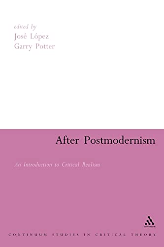 Beispielbild fr After Postmodernism: An Introduction to Critical Realism (Continuum Collection) zum Verkauf von Irish Booksellers