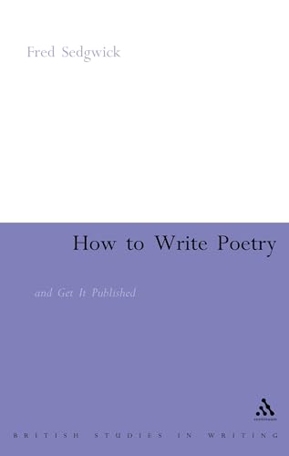 Stock image for How to Write Poetry: And Get it Published (Continuum Collection) for sale by Half Price Books Inc.