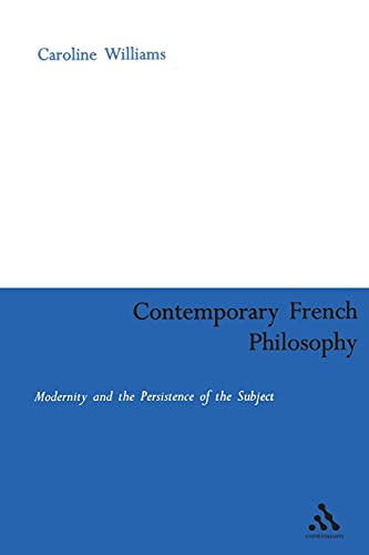9780826479228: Contemporary French Philosophy: Modernity And The Persistence Of The Subject