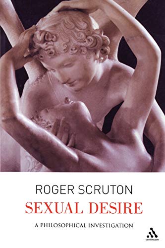 9780826480385: Sexual Desire: A Philosophical Investigation