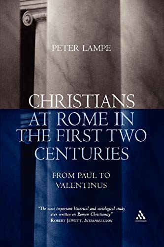 Imagen de archivo de Christians at Rome in the First Two Centuries: From Paul to Valentinus a la venta por Ria Christie Collections