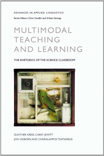 Multimodal Teaching and Learning: The Rhetorics of the Science Classroom (Advances in Applied Linguistics) (9780826481726) by Kress, Gunther; Charalampos, Tsatsarelis; Jewitt, Carey; Ogborn, Jon