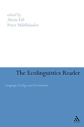 9780826481733: The Ecolinguistics Reader: Language, Ecology and Environment