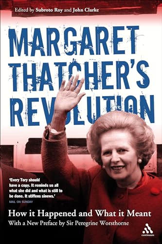 Beispielbild fr Margaret Thatcher's Revolution : How It Happened and What It Meant zum Verkauf von Better World Books