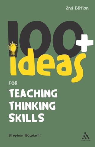 Beispielbild fr 100+ Ideas for Teaching Thinking Skills (100+ Ideas) (Continuum One Hundred) zum Verkauf von WorldofBooks