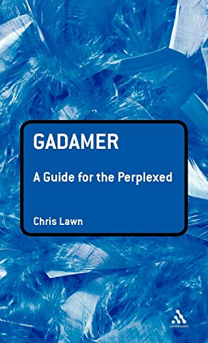 9780826484611: Gadamer: A Guide for the Perplexed (Guides for the Perplexed)
