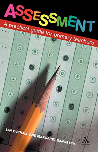 Assessment: A Practical Guide for Primary Teachers (9780826484635) by Overall, Lyn; Sangster, Margaret