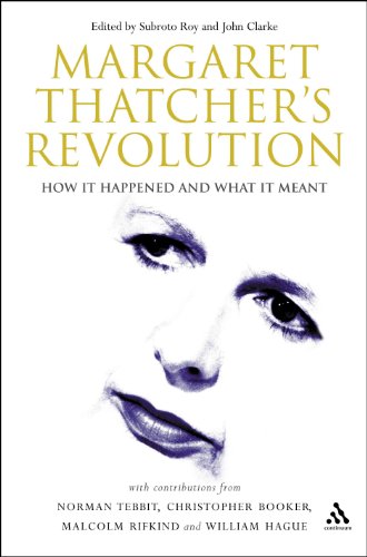 Margaret Thatcher's Revolution : How It Happened and What It Meant