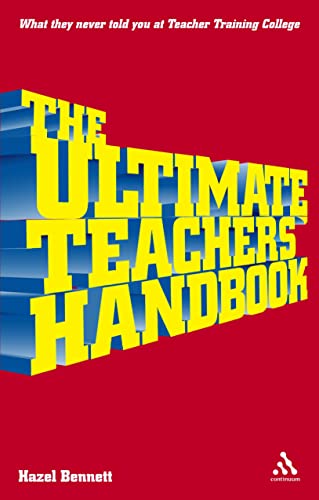 Beispielbild fr The Ultimate Teachers' Handbook: What They Never Told You at Teacher Training College zum Verkauf von WorldofBooks