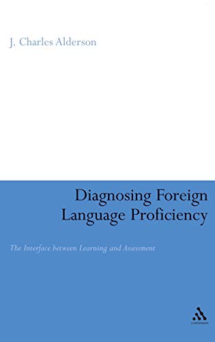 9780826485038: Diagnosing Foreign Language Proficiency: The Interface between Learning and Assessment