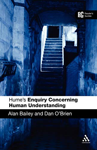 Hume's 'Enquiry Concerning Human Understanding': A Reader's Guide (Reader's Guides) (9780826485090) by Bailey, Alan; O'Brien, Dan