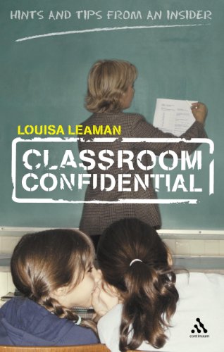 Stock image for Classroom Confidential: Hints and Tips from an Insider (Continuum Practical Teaching Guides) for sale by Goldstone Books