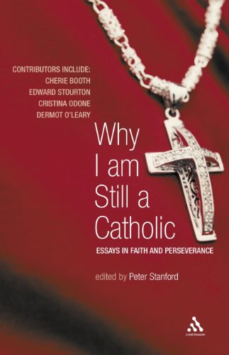 9780826485779: Why I Am Still a Catholic: Essays in Faith and Perseverance