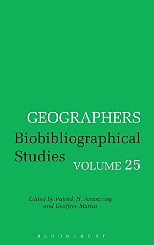 Imagen de archivo de Geographers: Biobibliographical Studies: v. 25 a la venta por Orbiting Books