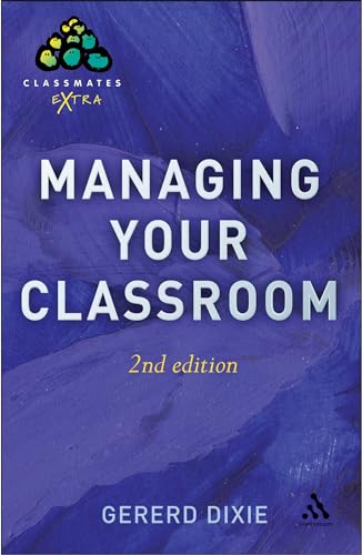 9780826486653: Managing Your Classroom 2nd Edition (Classmates Extra)