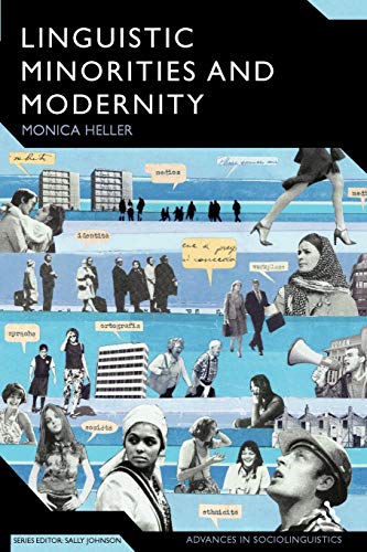 Stock image for Linguistic Minorities and Modernity: A Sociolinguistic Ethnography, Second Edition (Advances in Sociolinguistics) for sale by HPB-Diamond