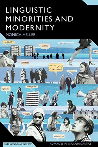 9780826486912: Linguistic Minorities and Modernity: A Sociolinguistic Ethnography, Second Edition (Advances in Sociolinguistics)