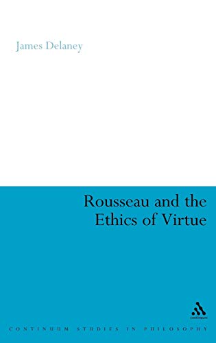 Beispielbild fr Rousseau and the ethics of virtue. zum Verkauf von Kloof Booksellers & Scientia Verlag