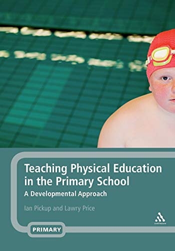 Beispielbild fr Teaching Physical Education in the Primary School: A Developmental Approach zum Verkauf von Reuseabook