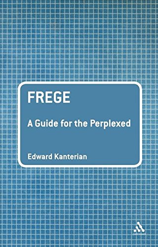 Frege: A Guide for the Perplexed (Guides for the Perplexed) - Kanterian, Edward
