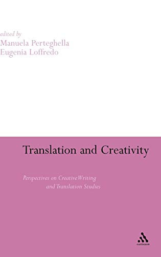 9780826487933: Translation and Creativity: Perspectives on Creative Writing and Translation Studies
