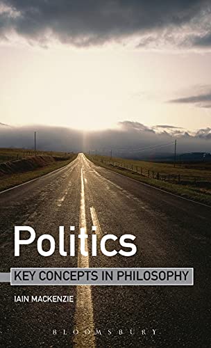 9780826487940: Politics: Key Concepts in Philosophy