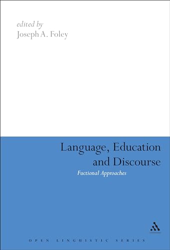 Language, Education and Discourse: Functional Approaches (Open Linguistics (Paperback)) (9780826488015) by Foley, Joseph