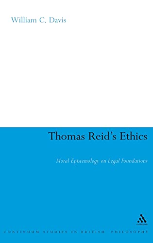 Stock image for Thomas Reid's Ethics Moral Epistemology on Legal Foundations Continuum Studies in British Philosophy for sale by PBShop.store US