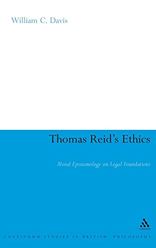 9780826488091: Thomas Reid's Ethics: Moral Epistemology on Legal Foundations (Continuum Studies in British Philosophy)