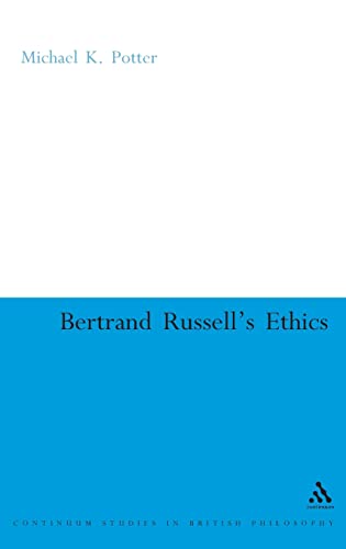 Bertrand Russell's Ethics (Continuum Studies in British Philosophy)