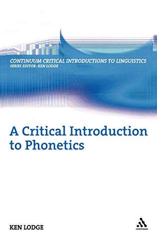 9780826488732: A Critical Introduction to Phonetics (Bloomsbury Critical Introductions to Linguistics)