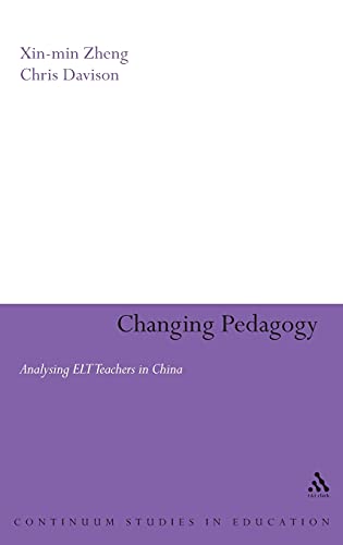 Imagen de archivo de Changing Pedagogy (Continuum Studies in Education): Analysing ELT Teachers in China (Continuum Studies in Education (Hardcover)) a la venta por Prominent Books