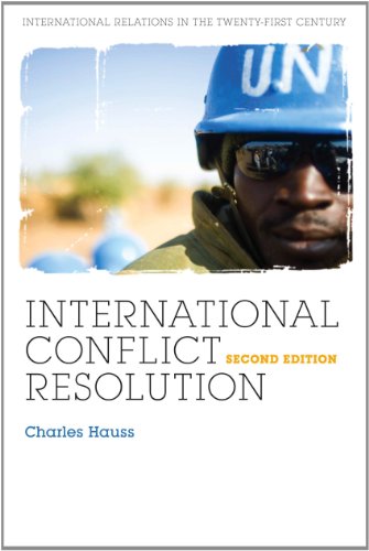 International Conflict Resolution 2nd Ed. (International Relations for the 21st Cen) (9780826489104) by Hauss, Charles