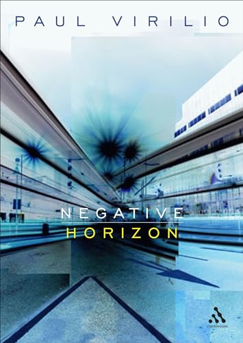 

Negative Horizon: An Essay in Dromoscopy (Impacts)