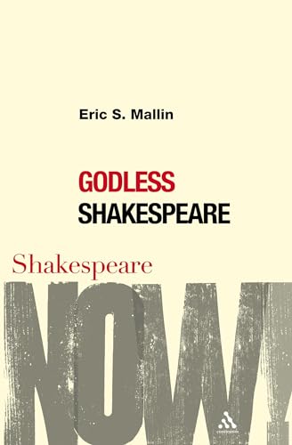 Imagen de archivo de Godless Shakespeare (Shakespeare Now!) a la venta por Hay-on-Wye Booksellers
