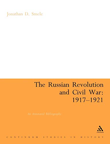 Beispielbild für The Russian Revolution and Civil War 1917-1921: An Annotated Bibliography (Continuum Collection) zum Verkauf von Amazing Books Pittsburgh