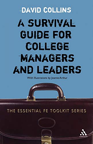 Beispielbild fr A Survival Guide for College Managers and Leaders (Essential FE Toolkit) zum Verkauf von WorldofBooks