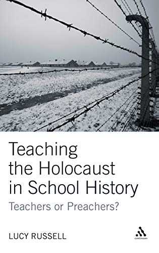 Imagen de archivo de Teaching the Holocaust in School History: Teachers or Preachers? (Continuum Studies in Education (Hardcover)) a la venta por WorldofBooks