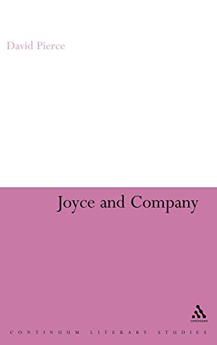 Joyce and Company (Continuum Literary Studies) (9780826490896) by Pierce, David