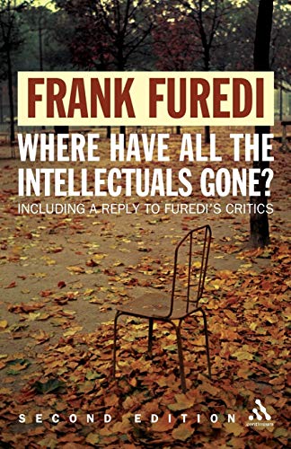 Beispielbild fr Where Have All the Intellectuals Gone? 2nd Edition : Confronting 21st Century Philistinism zum Verkauf von Better World Books